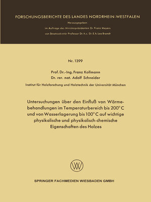 cover image of Untersuchungen über den Einfluß von Wärmebehandlungen im Temperaturbereich bis 200°C und von Wasserlagerung bis 100°C auf wichtige physikalische und physikalisch-chemische Eigenschaften des Holzes